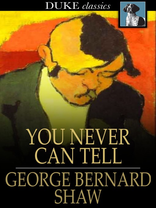 Title details for You Never Can Tell by George Bernard Shaw - Wait list